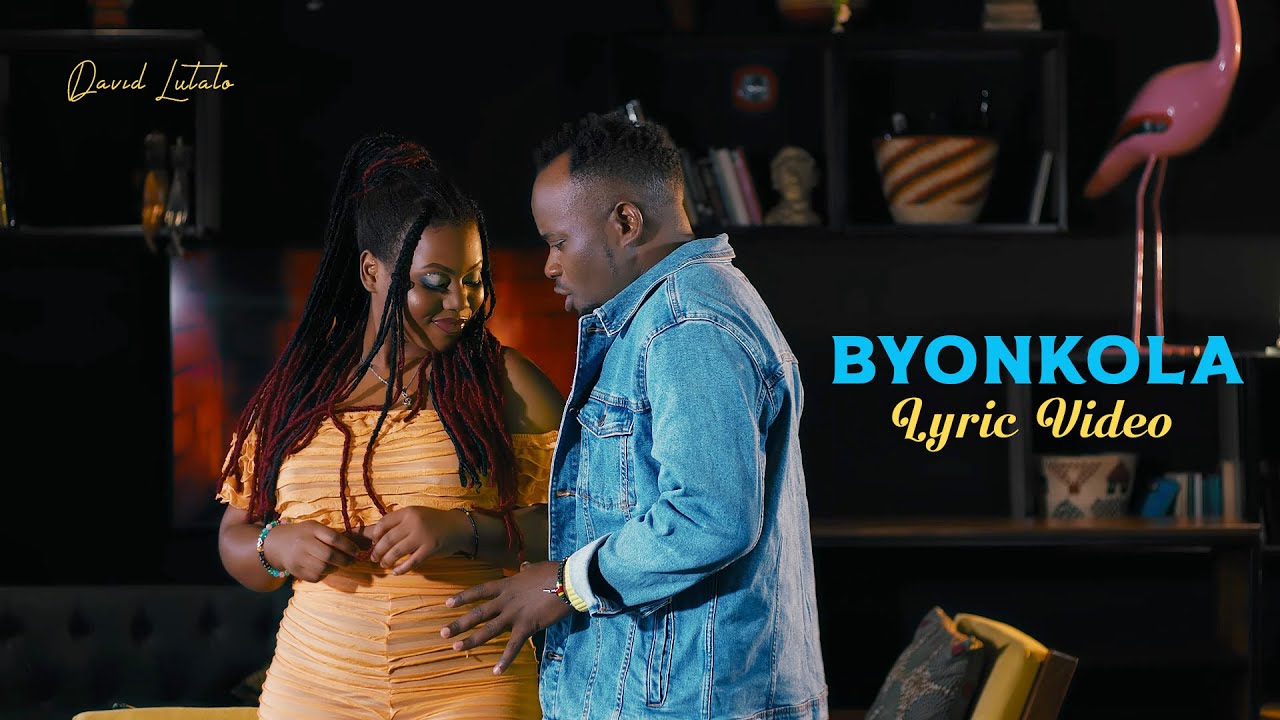 Byonkola Lyric Video David Lutalo YouTube byonkola-lyric-video-david-lutalo-youtube