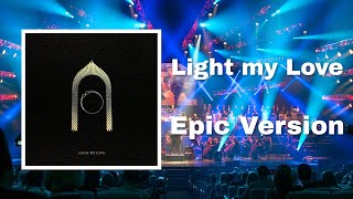 Light my love - Epic Version Greta Van Fleet