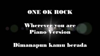 ONE OK ROCK - Wherever You Are (Piano Version) Ambitions Japan Tour 2017 with Indonesia Lyric