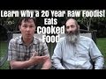 Learn why a 20 Year Raw Foodist Eats Cooked Food