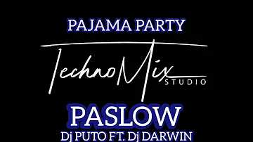 PAJAMA PARTY - (PASLOW) dj PUTO ft. dj MARVIN