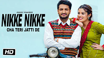 nikke nikke chaa new punjabi song,  nikke nikke chaa teri jatti de khushi pandher, T-Series Recordz