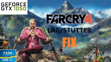 Far Cry 4 (GTX 1050) || STUTTER / LAG || FIX