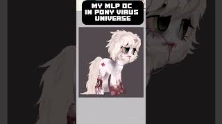 My Mlp Oc In Pony Virus
