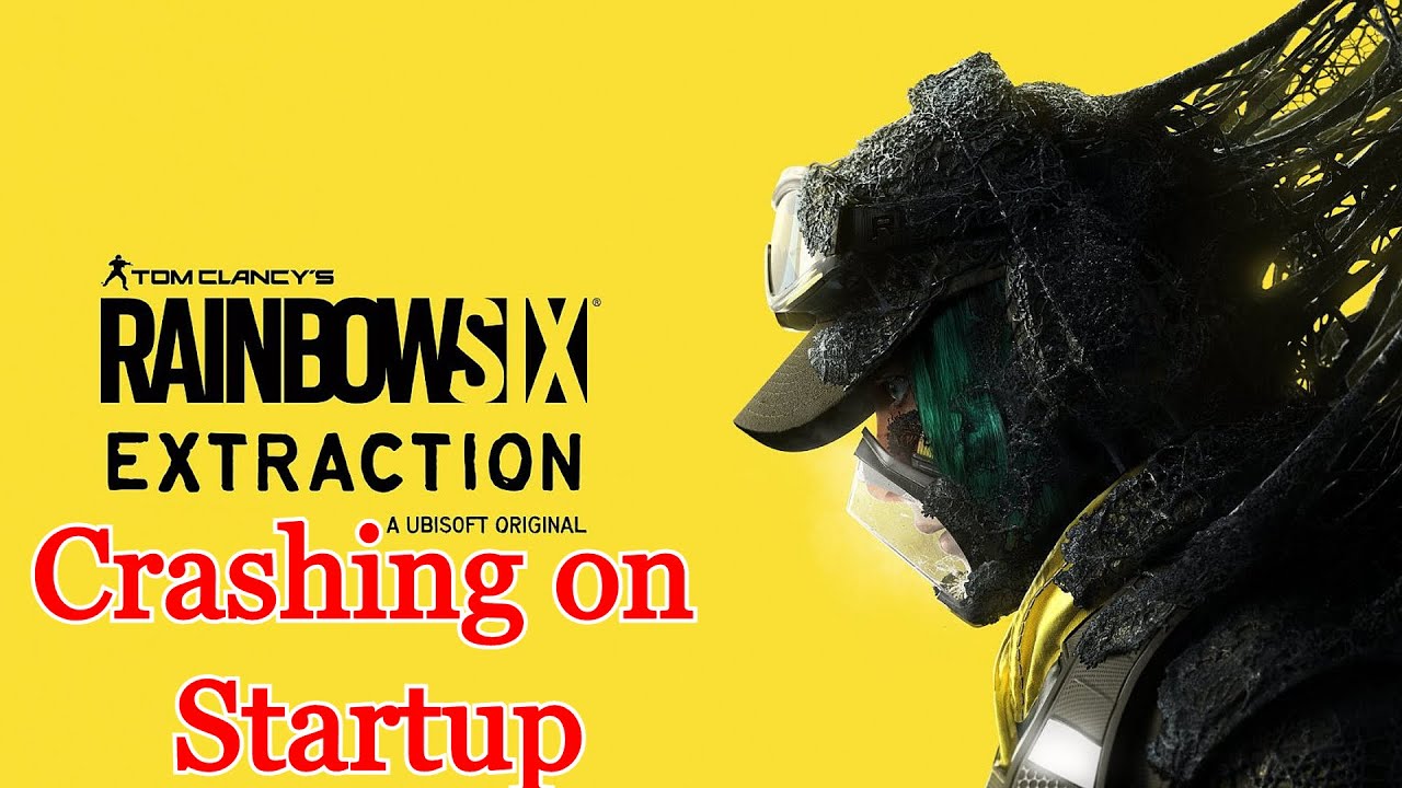 How to Fix Rainbow Six Extraction Crashing on Startup - YouTube