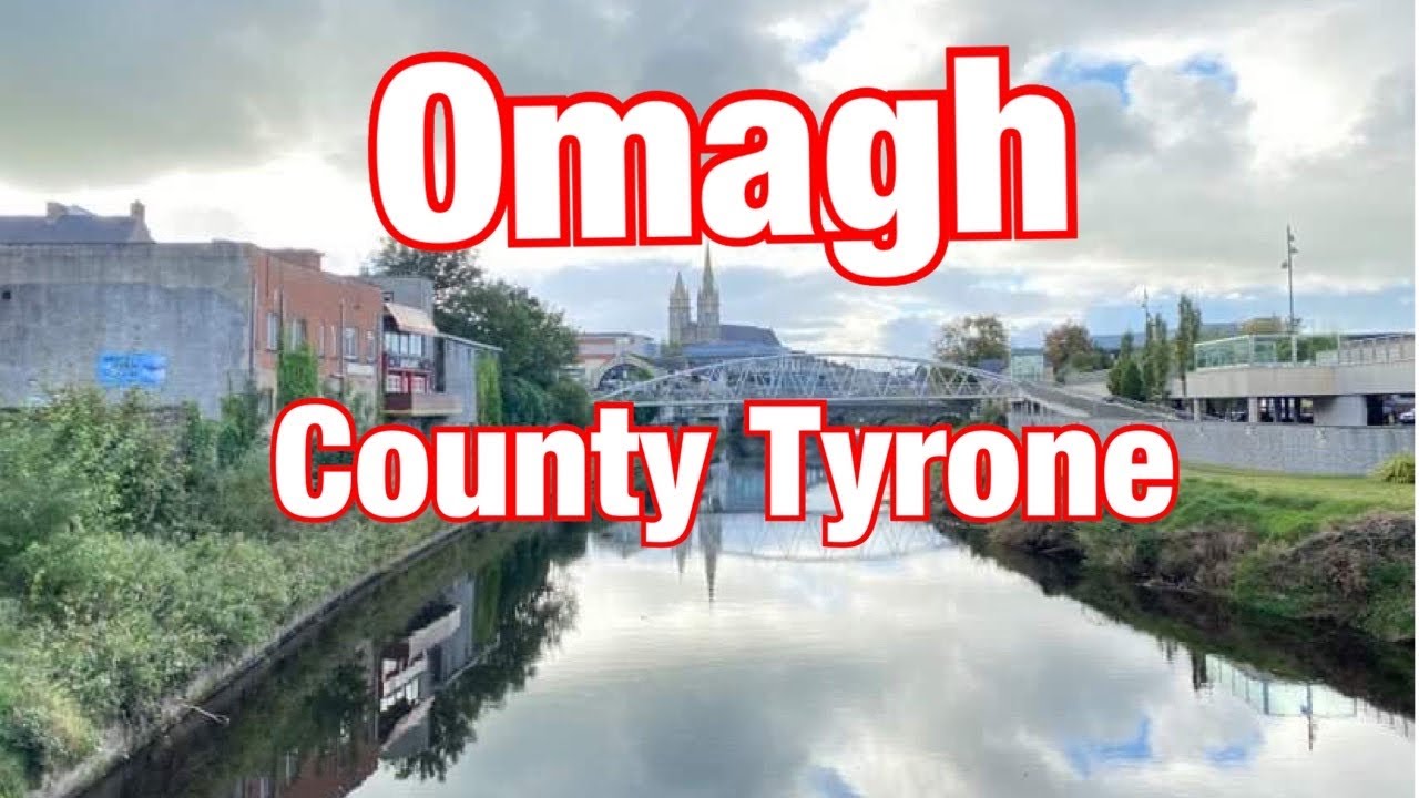 Omagh, County Tyrone Getaway YouTube