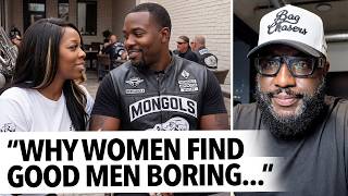 Most Women Find Good Men Boring Because Theyre Predictable... Woman Says They Love Bad Guys More