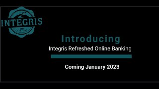 Integris Refreshed Online Banking - Coming January  2023