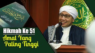 Hikmah ke 51 : Amal Yang Paling Tinggi | Buya Yahya | Kitab Al-Hikam | 22 Oktober 2018