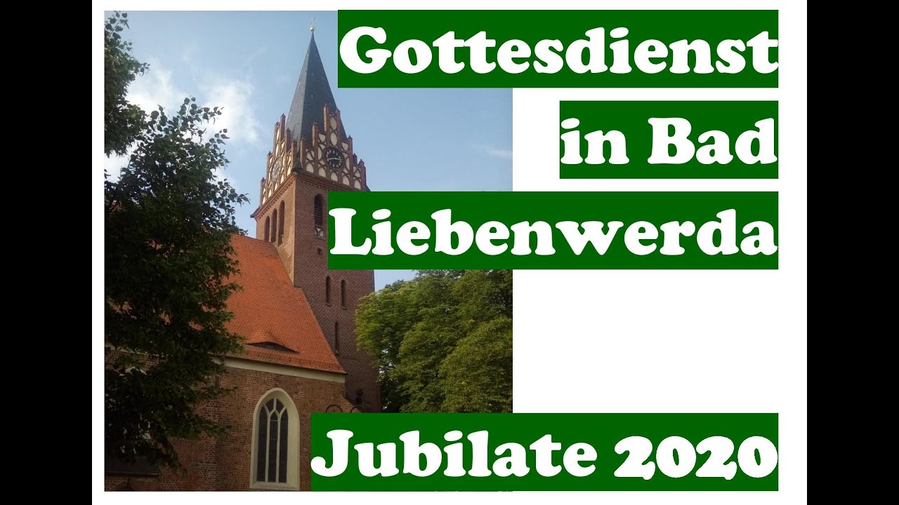 Gottesdienst in Bad Liebenwerda am Sonntag Jubilate 2020 - YouTube