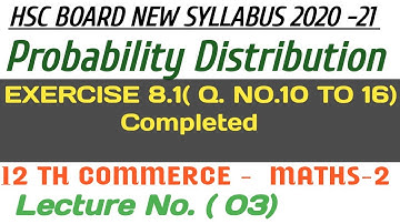 No. 03 Probability Distribution|| Exe.8.1.(Q10 to Q16)12th Commerce Maths-2||New Syllabus HSC||