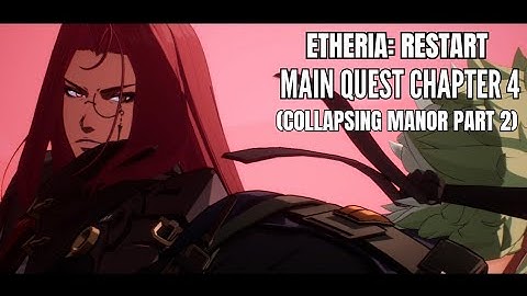 Chapter 4–Collapsing Manor (Part 2) | Etheria: Restart