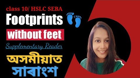 Footprints 👣 without feet summary in Assamese|| class 10 HSLC Assam