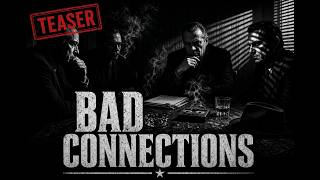 Bad Connections Teaser. First Episode Coming Soon.