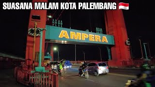 Suasana Malam Kota Palembang 🇮🇩 | Jembatan Ampera - Jl. Jenderal Sudirman