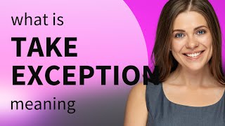 Take exception — meaning of TAKE EXCEPTION
