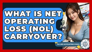What Is Net Operating Loss (NOL) Carryover? - Tax and Accounting Coach