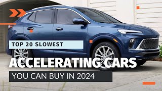 Top 20 Slowest Accelerating Cars You Can Buy in 2024 | Comprehensive List
