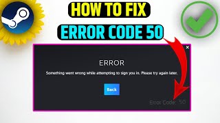 FIX STEAM ERROR CODE 50 (2026) | Something Went Wrong While Attempting to Sign You in Error Code 50