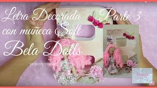 Letra decorada con muñeca Soft Parte 3 - Hacer letra decorada scrap screenshot 4
