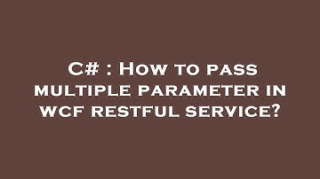 C# : How to pass multiple parameter in wcf restful service?