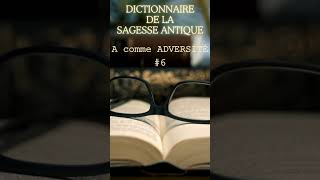 Dictionnaire de la Sagesse Antique: A comme Adversité (6)