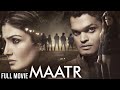 Maatr full hindi movie  raveena tandon  madhur mittal  superhit thriller movie