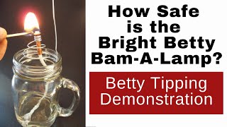 How Safe is the Bright Betty BamA Lamp?  Emergency Lighting in a Jar.