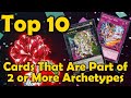 Top 10 Cards That Are Part of 2 or More Archetypes in YuGiOh