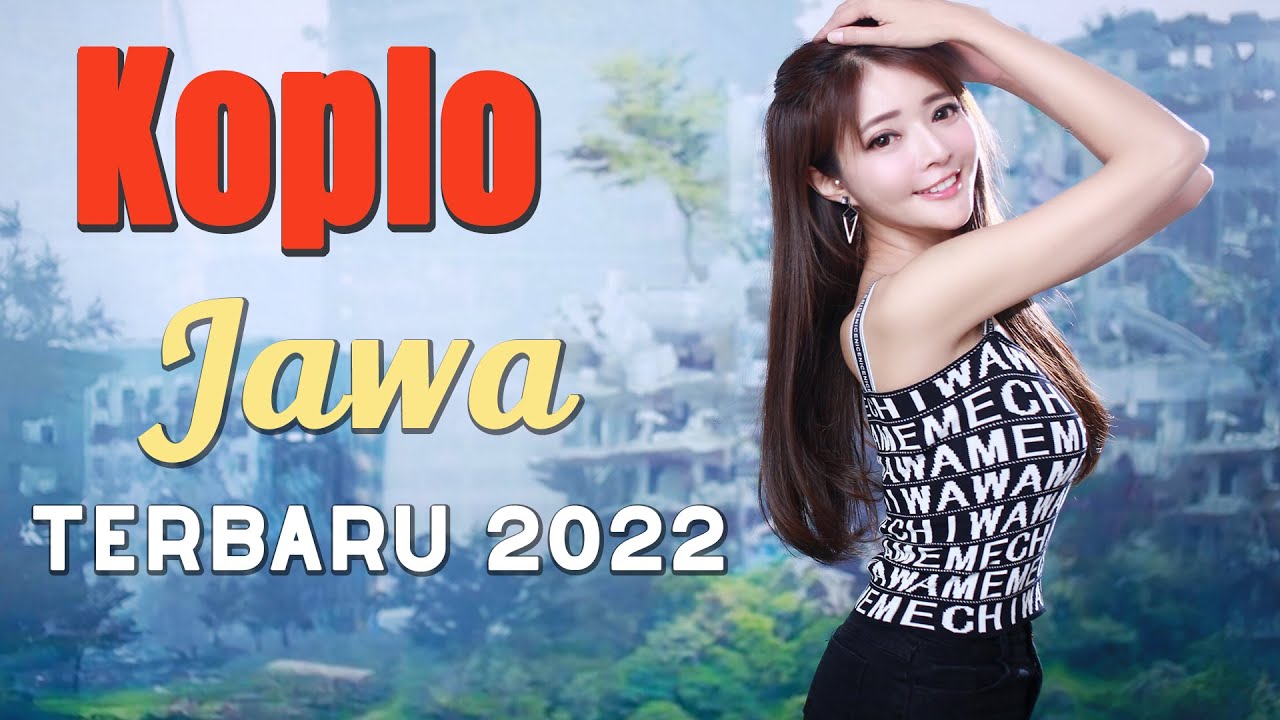 KOPLO JAWA TERBARU 2022 Lagu Jawa Koplo Terpopuler - YouTube