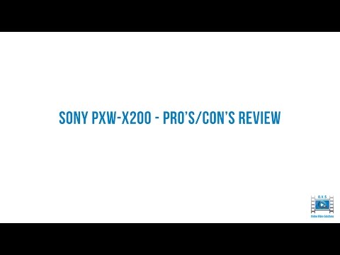 Sony PXW-X200 Pro's & Con's Review
