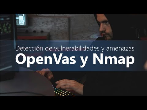 Curso de Detección de vulnerabilidades y amenazas: OpenVas y NMAP