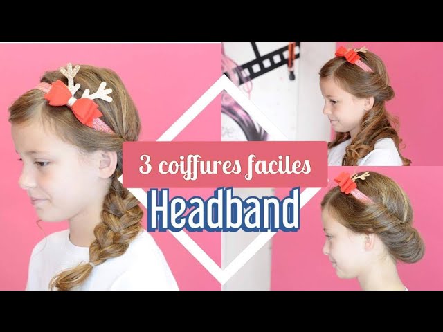 3 coiffures faciles à faire avec un headband - Tuto coiffure by Tape à  l'oeil ! 