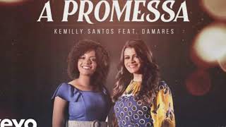 KEMILLY SANTOS E DAMARES A PROMESSA