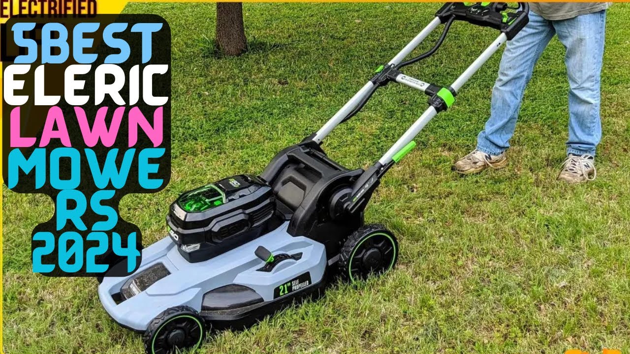 5 Best Electric Lawn Mowers 2024 - (Green and Clean) - YouTube