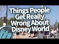Things People Get Really WRONG About Disney World