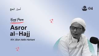 Download Lagu 04. Asror al-Hajj | KH. Bisri Adib Hattani | Pasan 1447 H MP3
