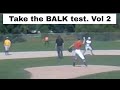 The BALK in baseball. Test your knowledge.