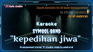 Karaoke symbol band 'kepedihan jiwa' tanpa vokal musik cover fl studio mobile