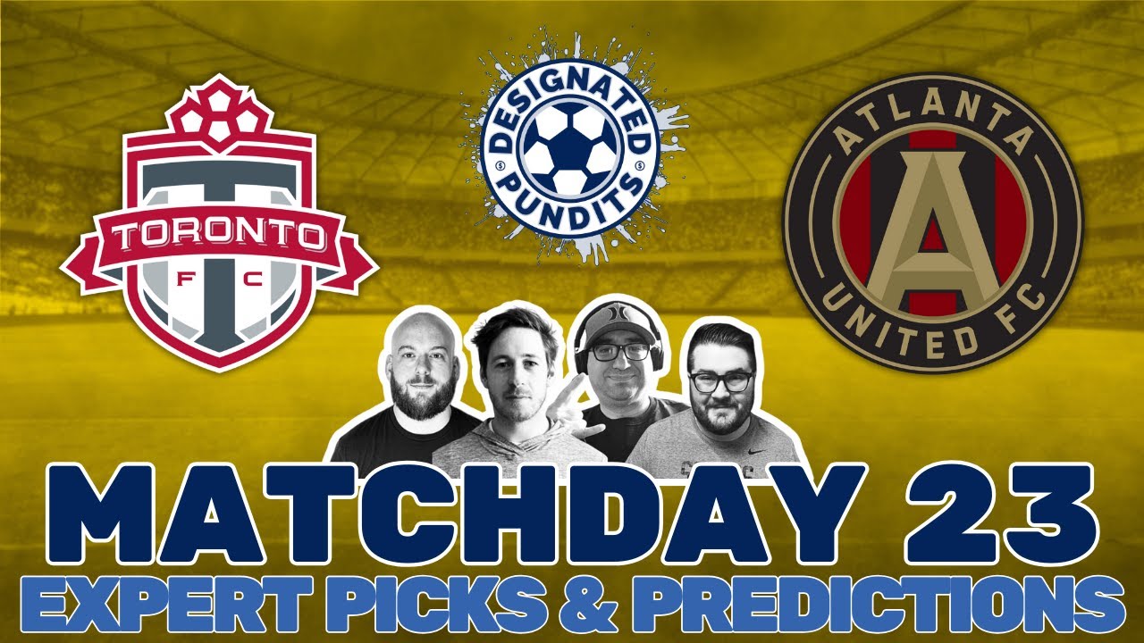 Toronto FC vs Atlanta United | MLS Expert Picks and Predictions Week 23