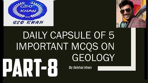 Important MCQs on Geology part-8 with proper explanation