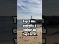 Top 5 des endroits  visiter au cap ferret