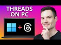 Installing and Running Threads on Windows PC