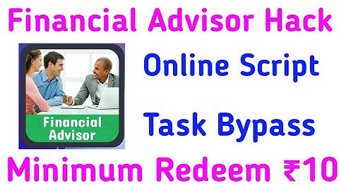 Financial advisor App Hack || Online Task Bypass || Minimum Redeem Only ₹10