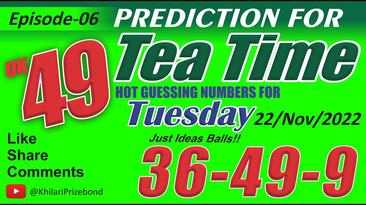 Uk49 TeaTime Tuesday Hot Prediction 22 November 2022 Today Uk49s