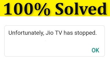 How To Fix Unfortunately Jio TV Has Stopped Error Android || Jio TV Not Open Problem Fix