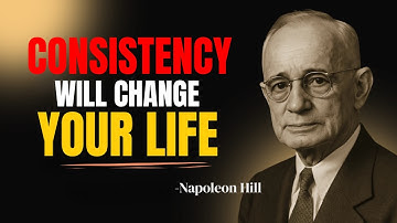 Force Yourself to Be Consistent — Everything Will Change | Napoleon Hill