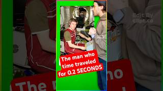 The man who time traveled 0.2 SECONDS..