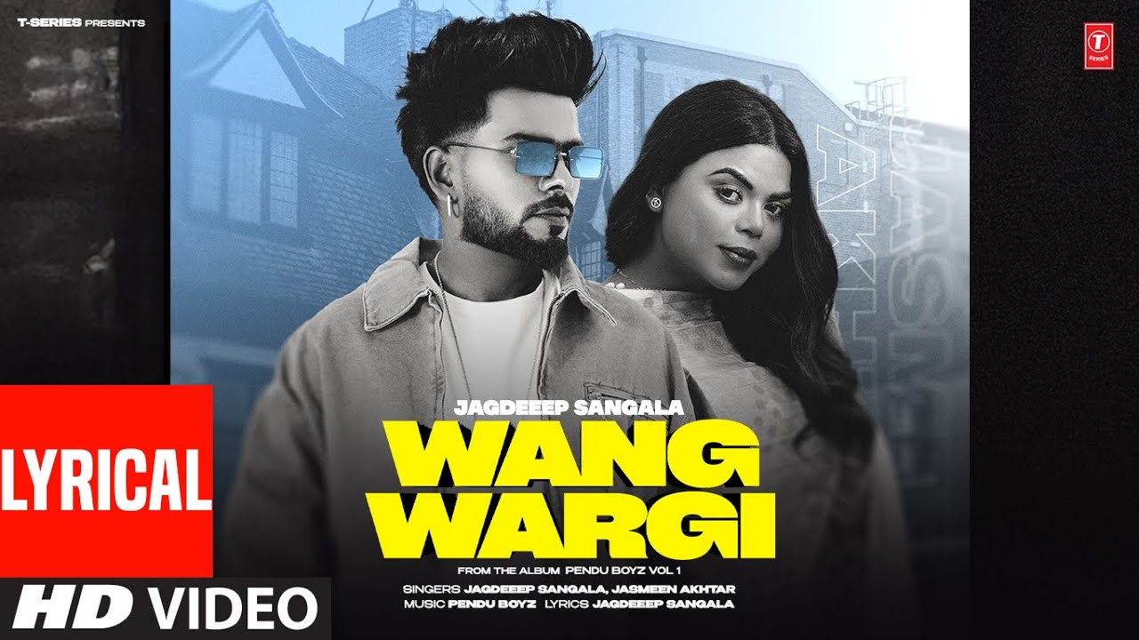 WANG WARGI (FULL VIDEO) WITH LYRICS  | JAGDEEP SANGALA | LATEST PUNJABI SONGS 2025