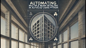 Automating multiple beam detailing in AutoCAD using Python